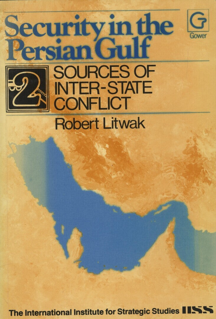 Security in the Persian Gulf 2: Sources of Inter-State Conflict.