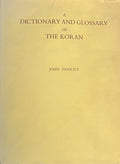 A Dictionary and Glossary of The Koran. With Copious Grammatical References and Explanations of the Text.