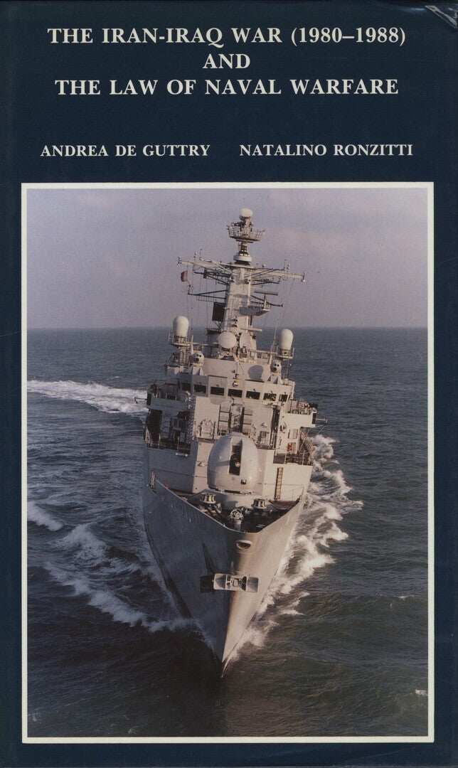 The Iran-Iraq War (1980-1988) and the Law of Naval Warfare.