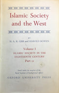 Islamic Society and The West. A Study of The Impact of Western Civilization on Muslim Culture in The Near East. Volume I: Islamic Society in The Eighteenth Century Part II.