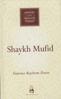 Makers of The Muslim World: Shaykh Mufid.