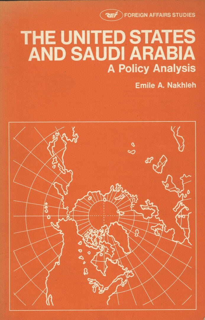 The United States and Saudi Arabia. A Policy Analysis.