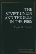 The Soviet Union and the Gulf in the 1980s. Westview Special Studies in International Relations.