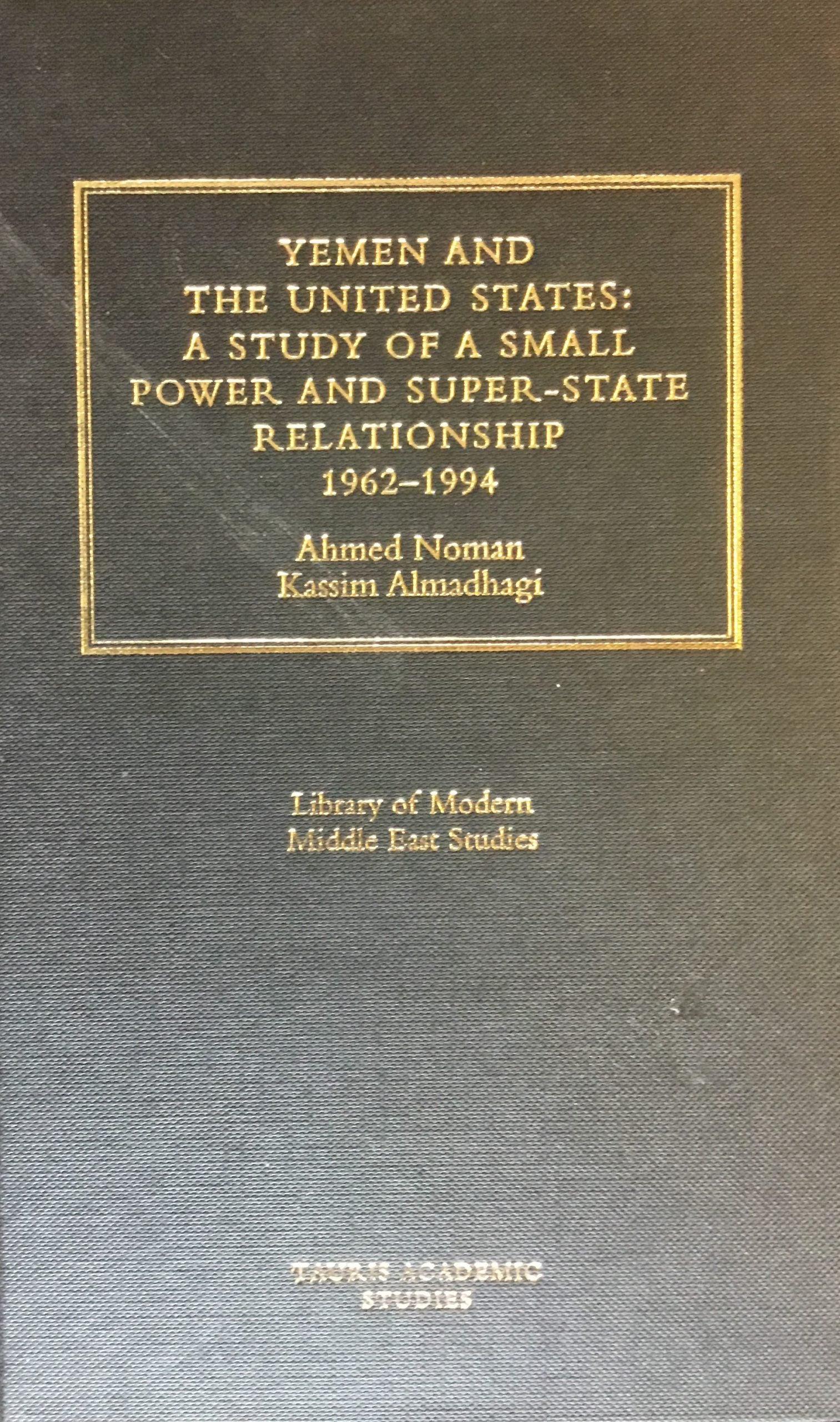 Yemen and the United States: A Study of a Small Power and Super-State Relationship 1962-1994.