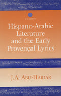 Hispano-Arabic Literature and the Early Provencal Lyrics.