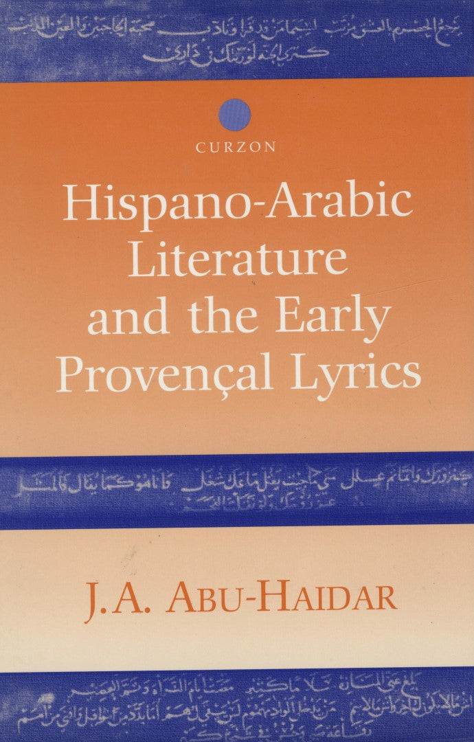 Hispano-Arabic Literature and the Early Provencal Lyrics.