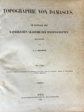 Topographie von Damascus. Im Auftrage der Kaiserlichen Akademie der Wissenschaften. TWO VOLUMES IN ONE.