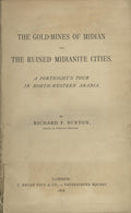 The Gold-Mines of Midian and the Ruined Midianite Cities. A Fortnight's Tour in North-Western Arabia.