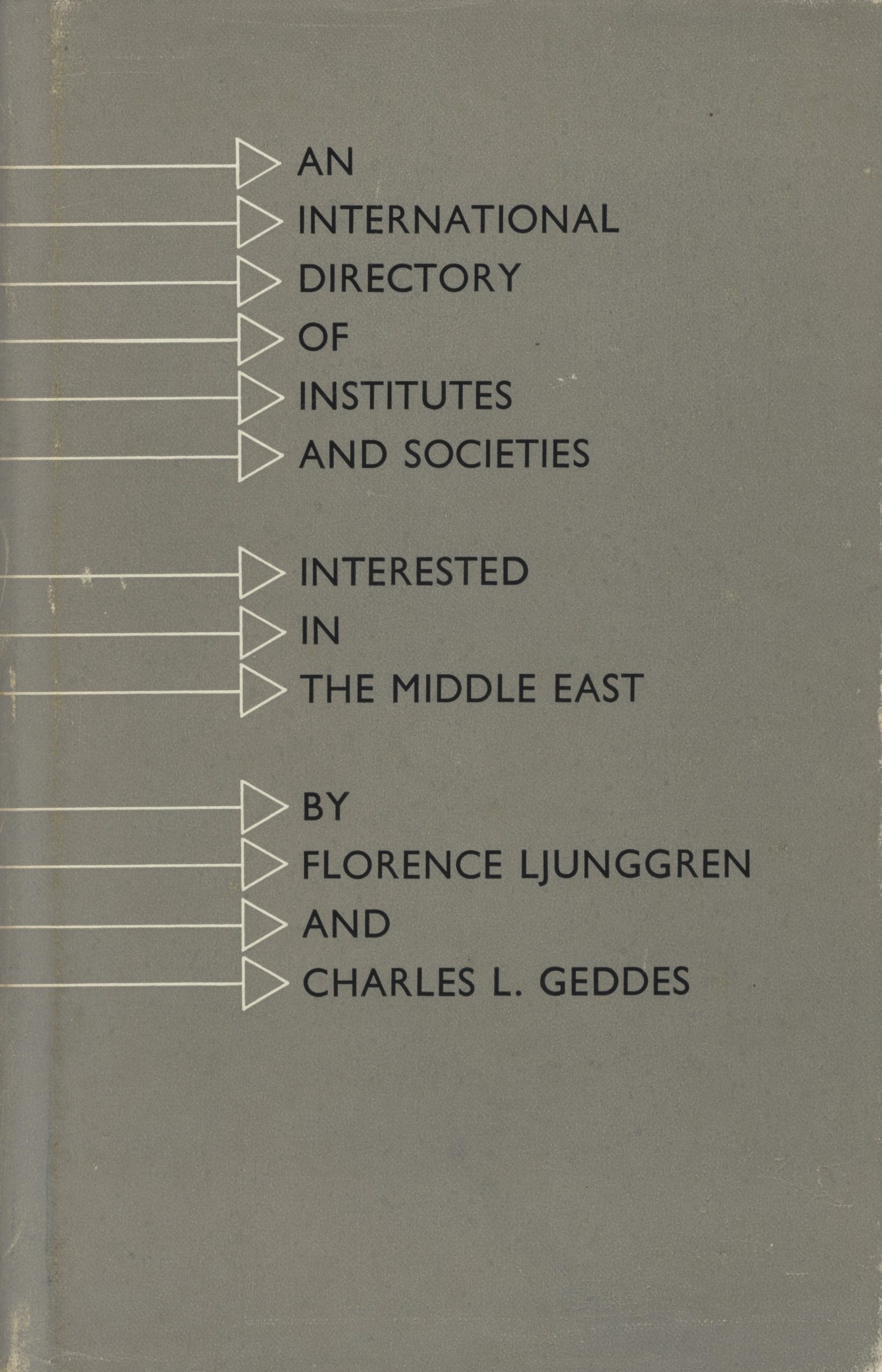 An International Directory of Institutes and Societies Interested in the Middle East.