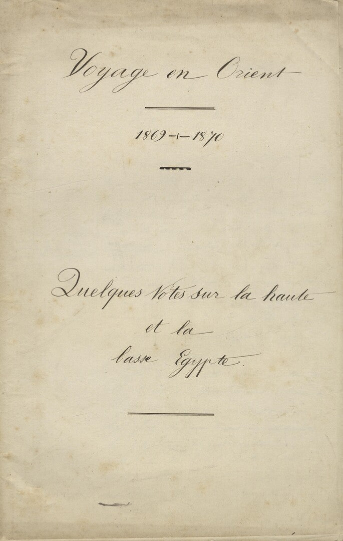 Canal de Suez (Inauguration).  Manuscrit du Comte Henri de Carnazet. Voyage en Egypte 9bre et Xbre 1869 - Inauguration du Canal de Suez.