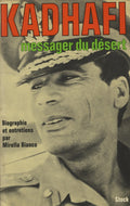 Kadhafi. Messager du Desert. Biographie et Entretiens.