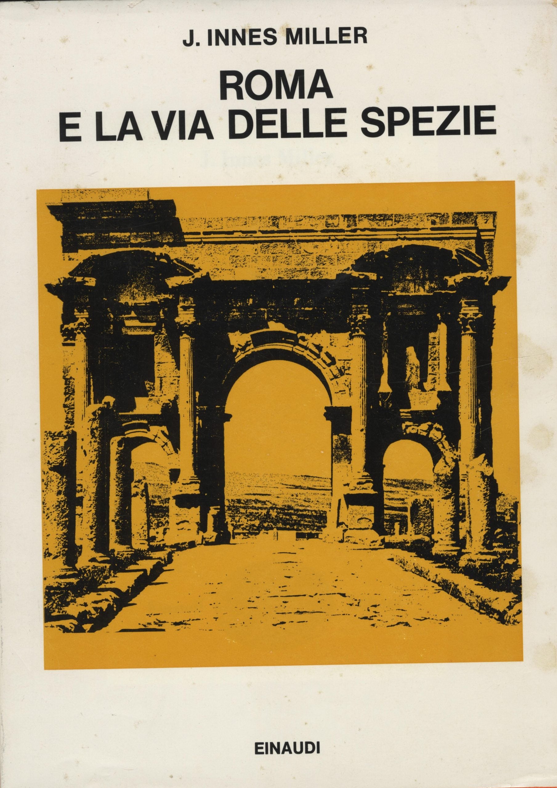 Roma e la Via Delle Spezie.