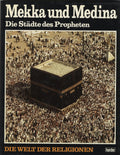 Mekka und Medina: die Städte des Propheten.