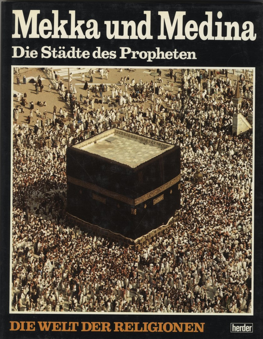 Mekka und Medina: die Städte des Propheten.
