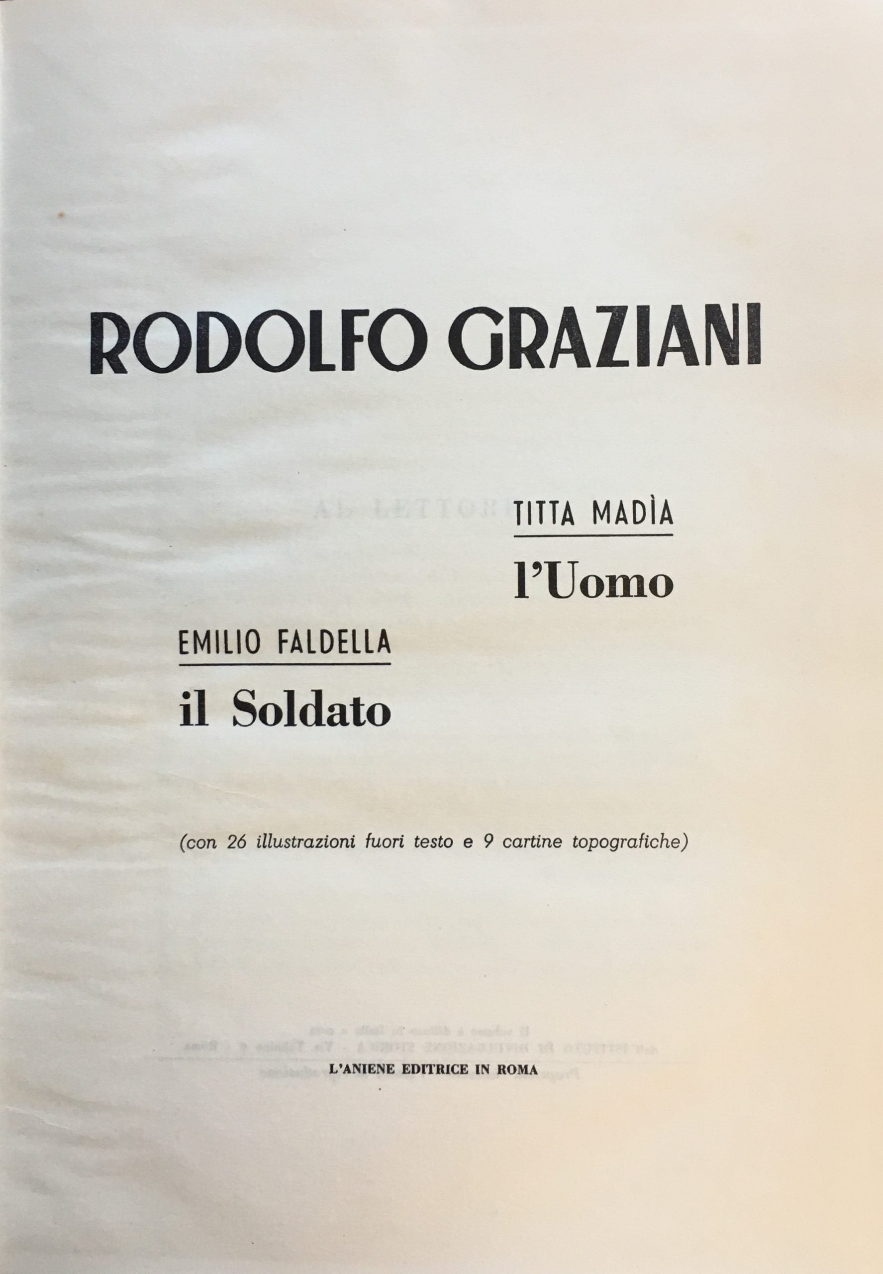 Rodolfo Graziani: L'Uomo, Il Soldato.