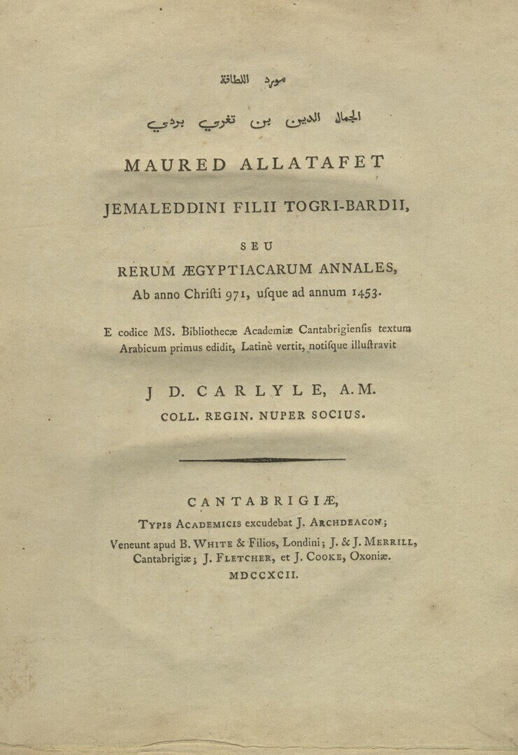 [Mawrid al-Latafah]. Maured Allatafet Jemaleddini filii Togri-Bardii, seu Rerum Aegyptiacarum annales, ab anno Christi 971, usque ad annum 1453. 
مورد اللطافة
