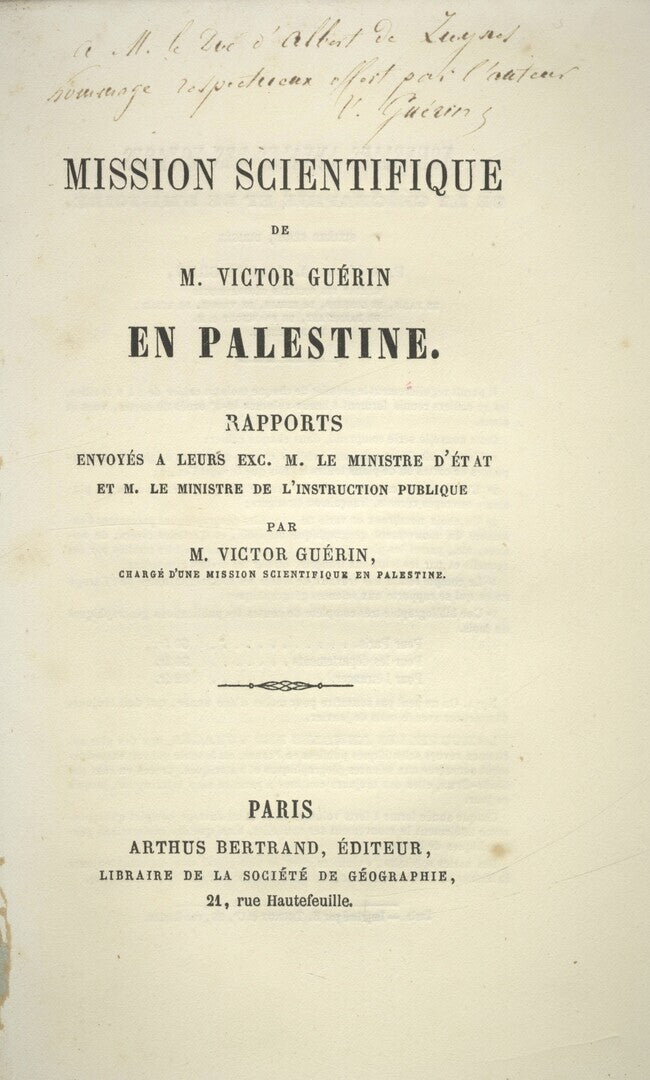 Mission Scientifique en Palestine. Rapports envoyes a leurs Exc. le ministre d’etat et M. le ministre de ‘instruction publique.