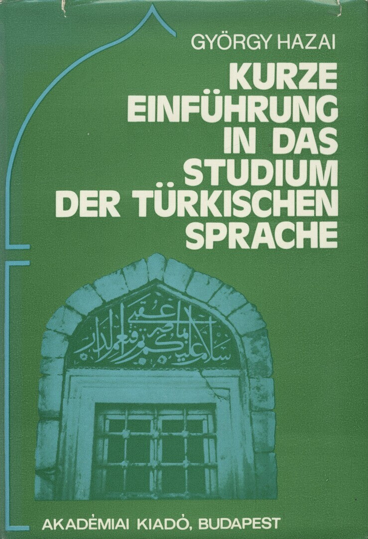 Kurze Einfuhrung in das Studium der Turkischen Sprache.