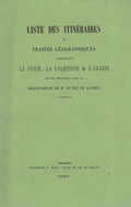 Liste des Itinéraires et Traités Géographiques concernant la Syrie, la Palestine & l'Arabie qui se trouvent dans la Bibliothèque de M. le Duc de Luynes