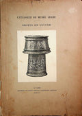 Catalogue Général du Musée Arabe du Caire. Objets en Cuivre.