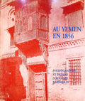 Au Yemen en 1856: Photographies et dessins d'Auguste Bartholdi.
