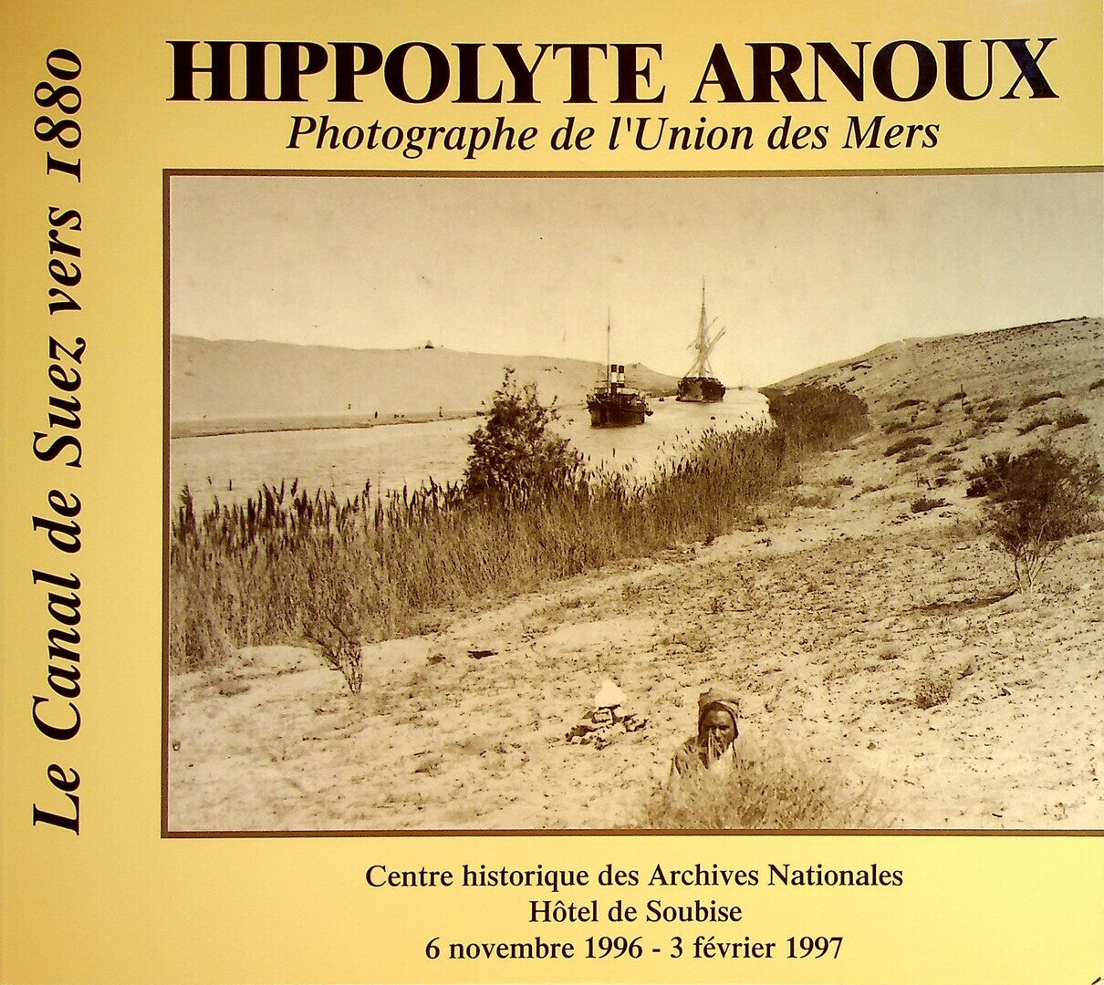 Hippolyte Arnoux: Le Canal de Suez vers 1880. Photographe de l’Union des Mers.