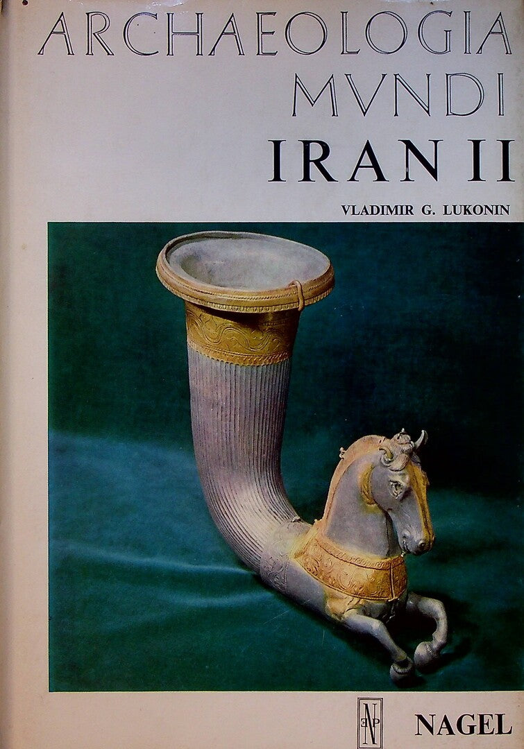 Archaeologia Mundi. Iran II. Des Seleucides aux Sassanides.