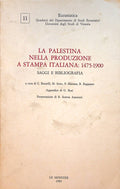 La Palestina nella Produzione a Stampa Italiana: 1475-1900. Saggi e Bibliografia.