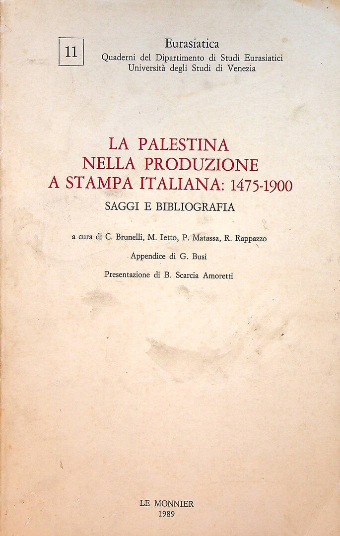 La Palestina nella Produzione a Stampa Italiana: 1475-1900. Saggi e Bibliografia.