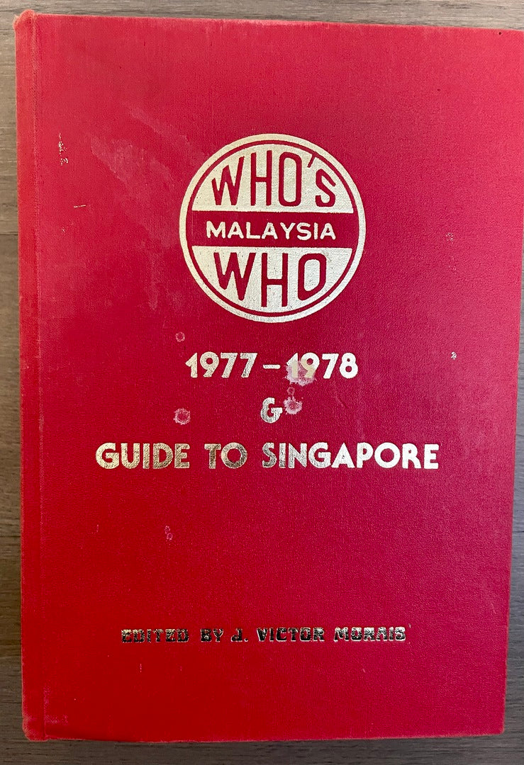 Who’s Who Malaysia 1977-1978 & Guide to Singapore.