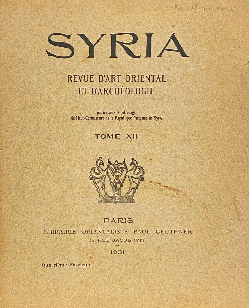 Syria. Revue d’Art Oriental et d’Archéologie Tome XII, 1931. Fascicule 4 Only.