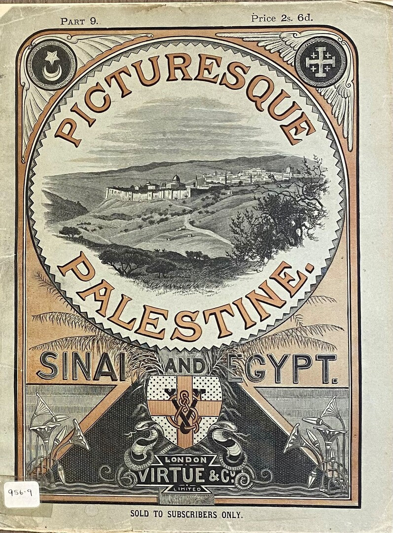 Picturesque Palestine Sinai and Egypt. Part 9 ONLY. [The mountains of Judah and Ephram].