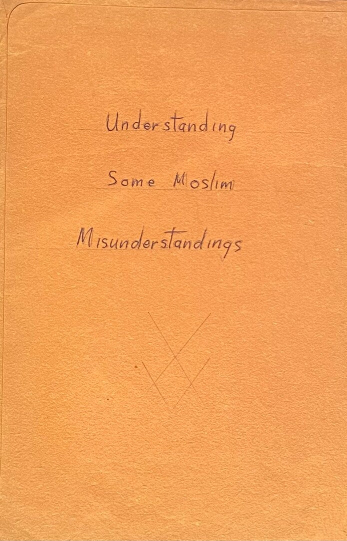 Understanding some Moslem Misunderstandings.