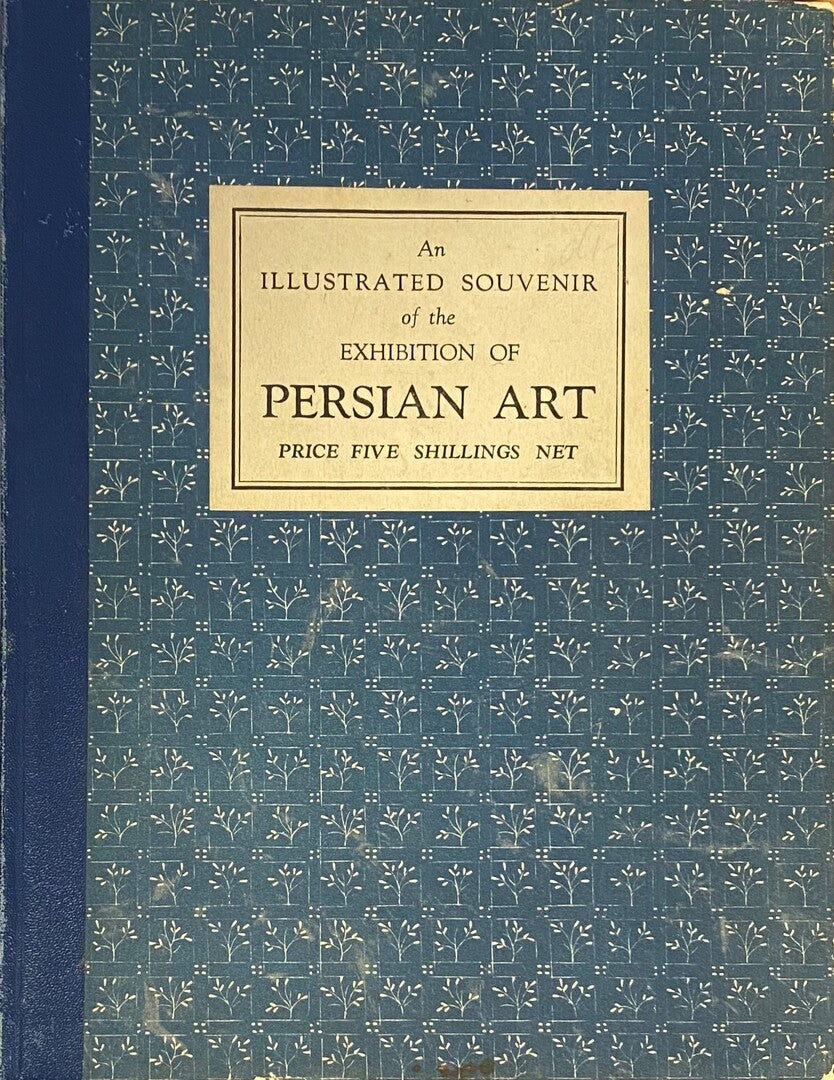 Persian Art. An Illustrated Souvenir of The Exhibition of Persian Art at Burlington House 1931