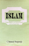 Islam. Origin Religious and Political Growth and its Present State.
