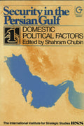 Security in The Persian Gulf 1: Domestic Political Factors.