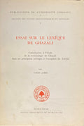 Essai sur Le Lexique de Ghazali. Contribution a l’Etude de la Terminologie de Ghazali dans ses principaux ouvrages a l’exception de Tahafut.