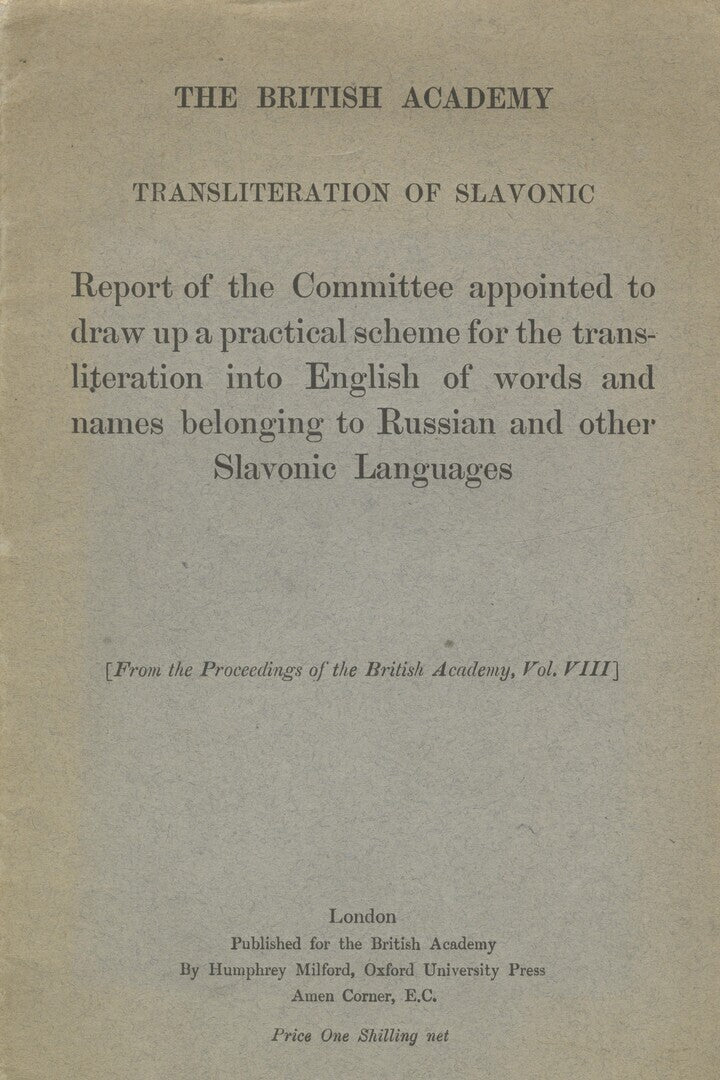Transliteration of Slavonic; report of the committee appointed to draw up a practical scheme for the transliteration into English of words and names belonging to Russian and other Slavonic languages.