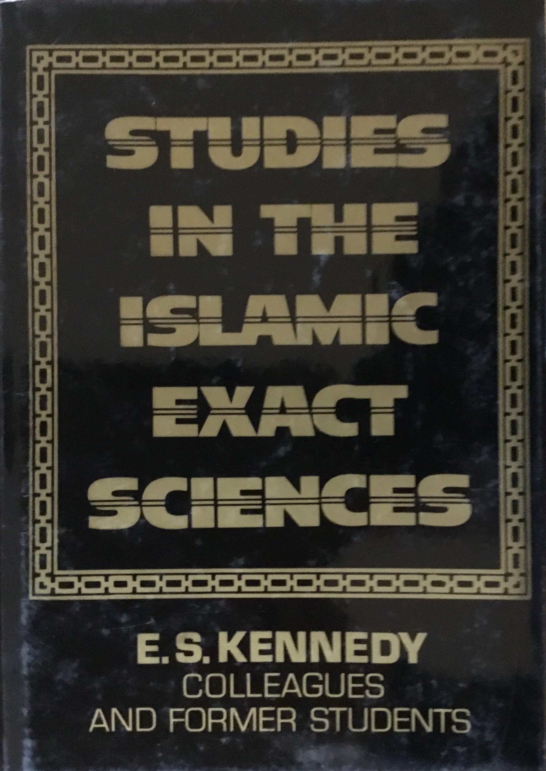 Studies in The Islamic Exact Sciences.