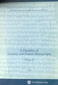 A Handlist of the Sanskrit and Prakrit Manuscripts in the Library of the Wellcome Institute for the History of Medicine. TWO VOLUMES.