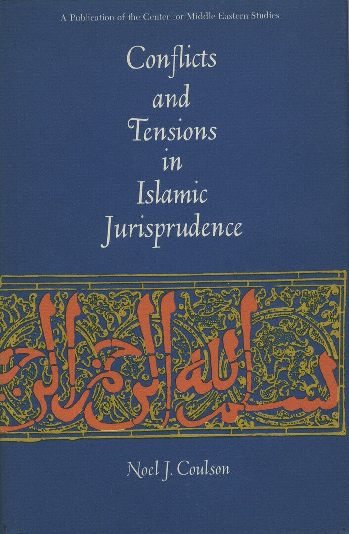 Conflicts and Tensions in Islamic Jurisprudence.