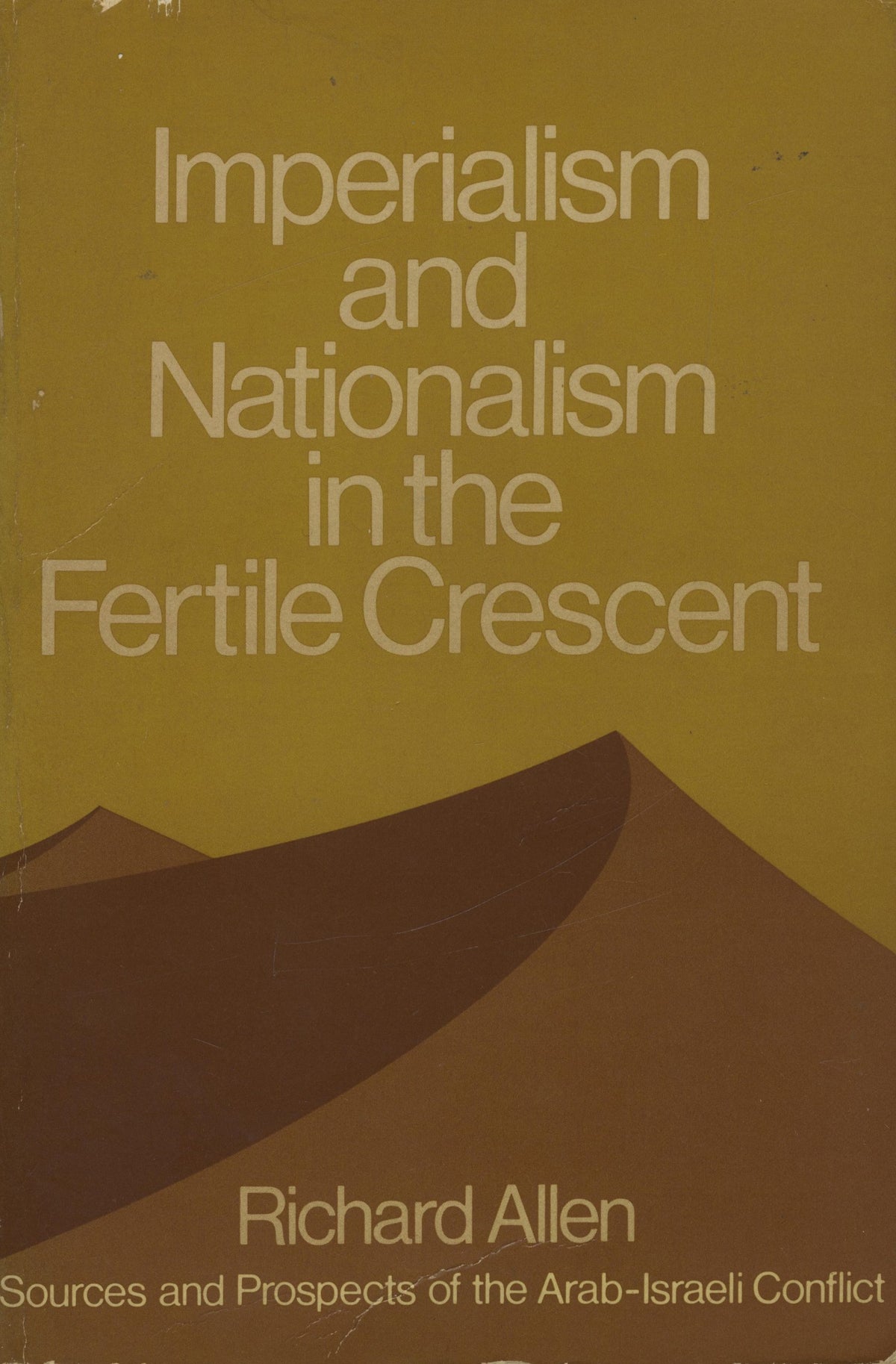 Imperialism and Nationalism in the Fertile Crescent.