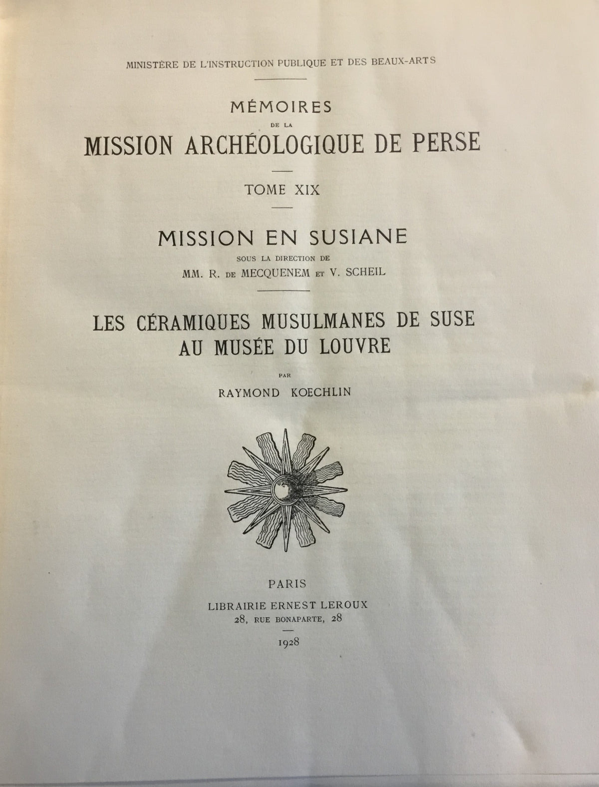 Memoires de la Mission Archeologique de Perse Tome XIX. Mission en Susiane. Les Ceramiques Musulmanes de Suse au Musee du Louvre.