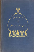 A Handbook of Muhammadan Art.
