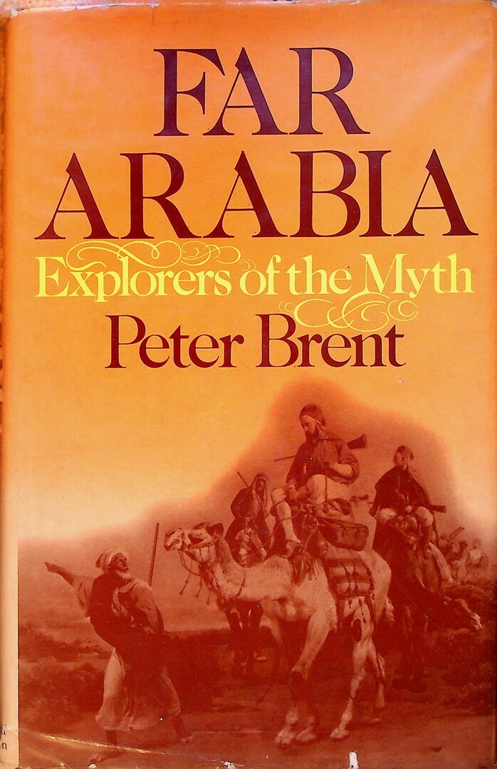 Far Arabia. Explorers of The Myth.