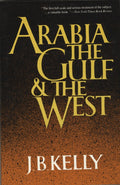 Arabia, The Gulf and The West.