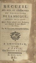 Recueil des Rits et Cérémonies du Pèlerinage de la Mecque, auquel on a joint divers Ecrits relatifs à la Religion, aux Sciences & aux Mœurs des Turcs.