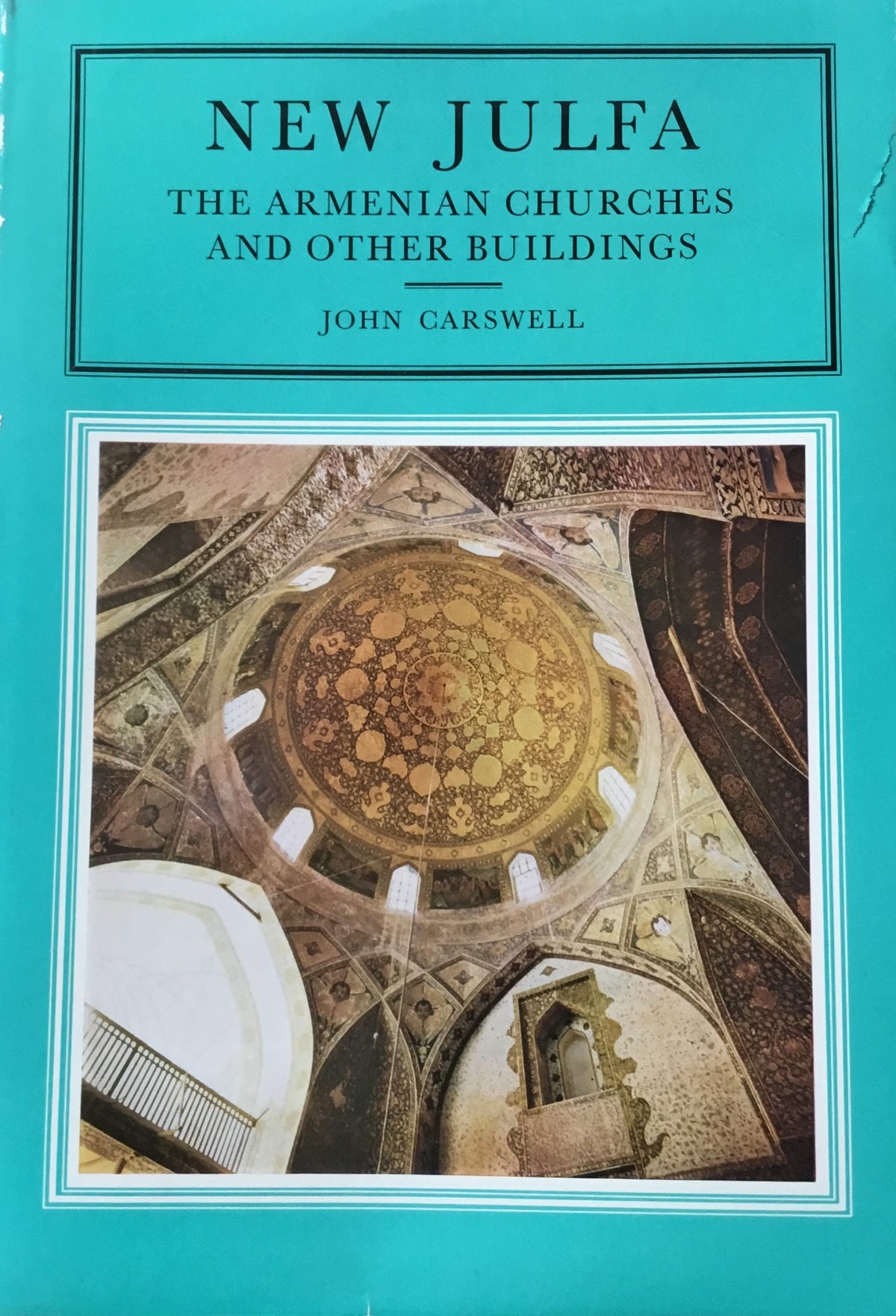 New Julfa. The Armenian Churches and Other Buildings.