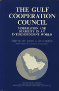 The Gulf Cooperation Council. Modernisation and Stability in an Interdependent World.