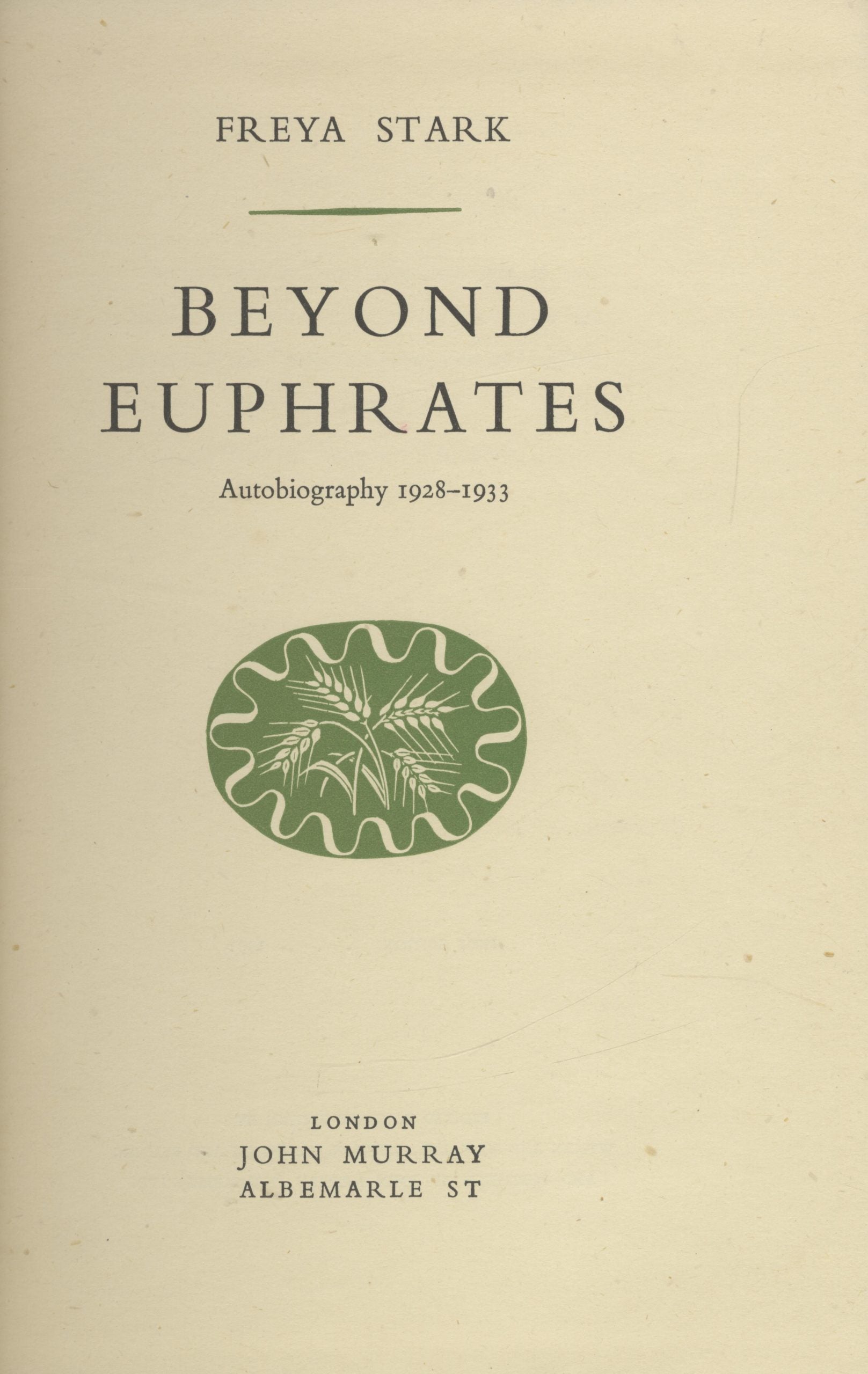 Beyond Euphrates. Autobiography 1928-1933.